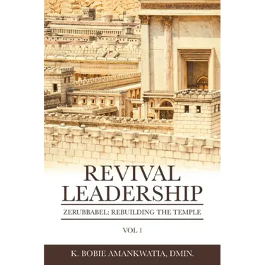Revival Leadership: Vol 1: Zerubbabel: Rebuilding the Temple