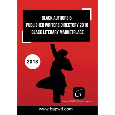 Black Authors & Published Writers Directory 2018: Black Literary Marketplace
