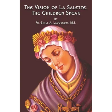 The Vision of La Salette: The Children Speak
