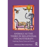 Animals as the Third in Relational Psychotherapy: Exploring Theory, Frame and Practice