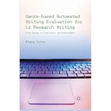 Genre-Based Automated Writing Evaluation for L2 Research Writing: From Design to Evaluation and Enhancement