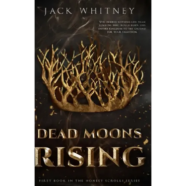 Dead Moons Rising: First Book in the Honest Scrolls series, Bonus Scene Edition