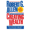 Creating Wealth: Retire in Ten Years Using Allen's Seven Principles