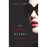 The Perfect Murder (A Jessie Hunt Psychological Suspense Thriller-Book Twenty-One)