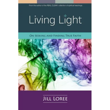 Living Light: On Seeking and Finding True Faith