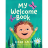 My Welcome Book: A Children's Book Celebrating the Arrival of a New Baby
