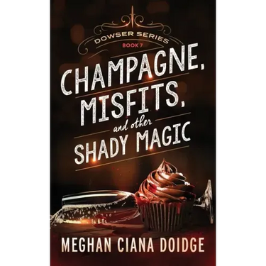 Champagne, Misfits, and Other Shady Magic
