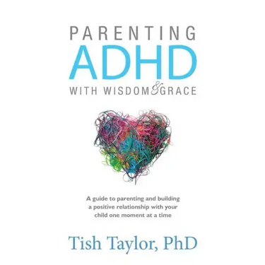 Parenting ADHD with Wisdom & Grace