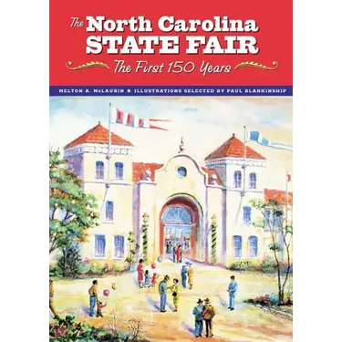 The North Carolina State Fair: The First 150 Years