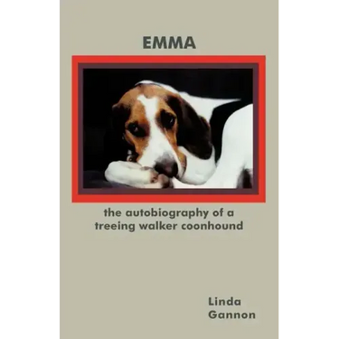 The Autobiography of a Treeing Walker Coonhound: Emma