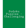 Sudoku Puzzles - Challenging: Fun, Large Grid Sudoku Puzzles