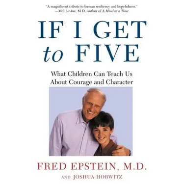 If I Get to Five: What Children Can Teach Us about Courage and Character