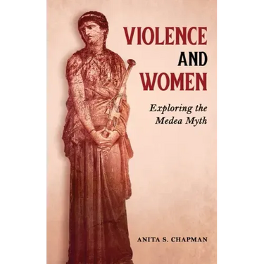 Violence and Women: Exploring the Medea Myth
