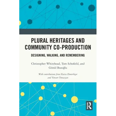 Plural Heritages and Community Co-Production: Designing, Walking, and Remembering