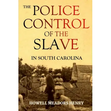 The Police Control of the Slave in South Carolina