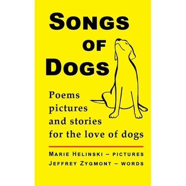 Songs of Dogs: Poems, pictures and stories for the love of dogs