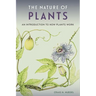 The Nature of Plants: An Introduction to How Plants Work