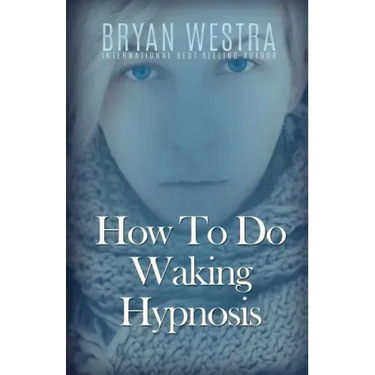 How To Do Waking Hypnosis