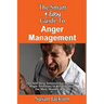 The Smart & Easy Guide To Anger Management: The Self Help Solution For Managing Anger Problems In Relationships For Men, Women & Kids