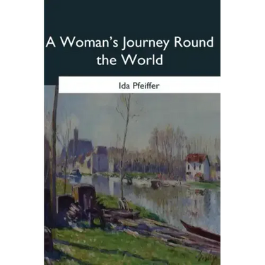 A Woman's Journey Round the World