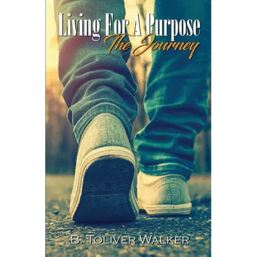 Living For A Purpose: The Journey