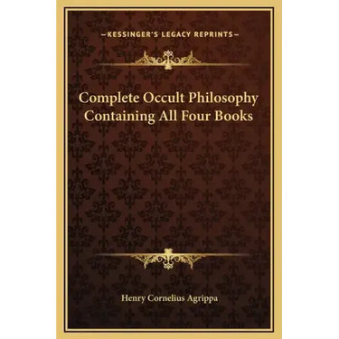Complete Occult Philosophy Containing All Four Books