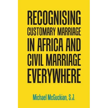 Recognising Customary Marriage in Africa and Civil Marriage Everywhere