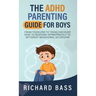 The ADHD Parenting Guide for Boys
