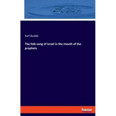 The folk-song of Israel in the mouth of the prophets