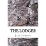 The Lodger: (Jack London Classics Collection)