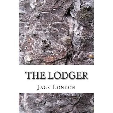 The Lodger: (Jack London Classics Collection)