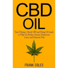 CBD Oil: Your Ultimate 2-Book CBD and Hemp Oil Guide to Help You Reduce Anxiety, Depression, Cancer and Eliminate Pain