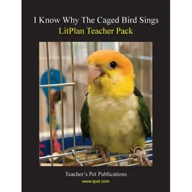 Litplan Teacher Pack: I Know Why the Caged Bird Sings