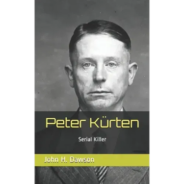 Peter Kürten: Serial Killer