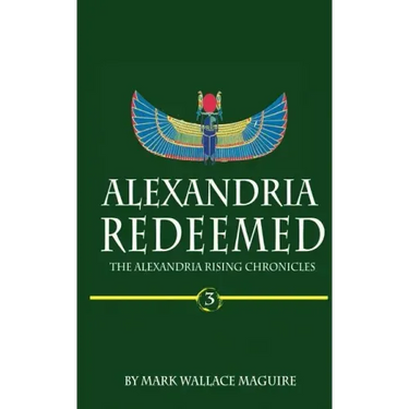 Alexandria Redeemed: Book 3 of The Alexandria Rising Chronicles