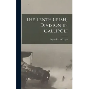 The Tenth (Irish) Division in Gallipoli