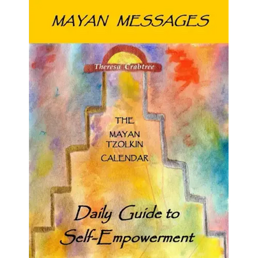 Mayan Messages: Daily Guide to Self-Empowerment: The Mayan Tzolkin Calendar