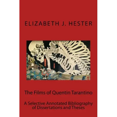 The Films of Quentin Tarantino: A Selective Annotated Bibliography of Dissertations and Theses