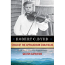 Robert C. Byrd: Child of the Appalachian Coalfields
