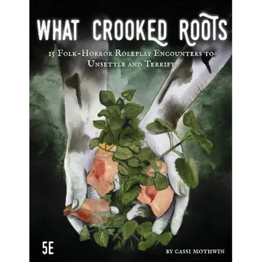 What Crooked Roots: 15 Folk-Horror Encounters for 5th Edition