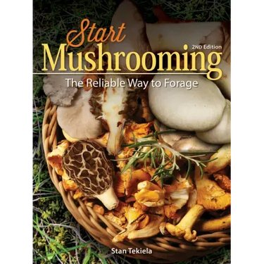 Start Mushrooming: The Reliable Way to Forage