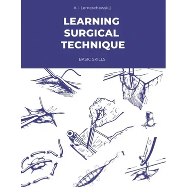Learning Surgical Technique: Basic Skills