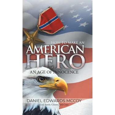 How To Make An American Hero: An Age of Innocence