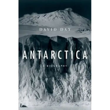 Antarctica: A Biography