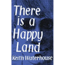 There Is a Happy Land