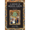 A History of Medieval Europe: From Constantine to Saint Louis