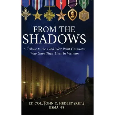 From the Shadows: A Tribute to the 1968 West Point Graduates Who Gave Their Lives in Vietnam