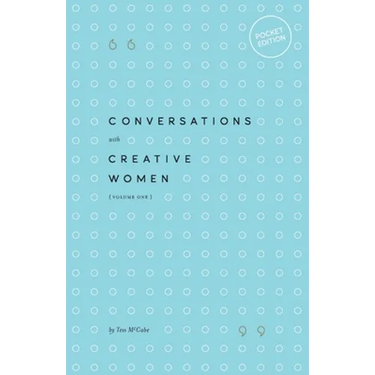 Conversations with Creative Women: Volume One - Pocket Edition