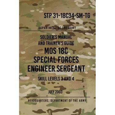 STP 31-18C34-SM-TG MOS 18C Special Forces Engineer Sergeant: Skill Levels 3 and 4 July 2003
