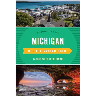 Michigan Off the Beaten Path(R): Discover Your Fun